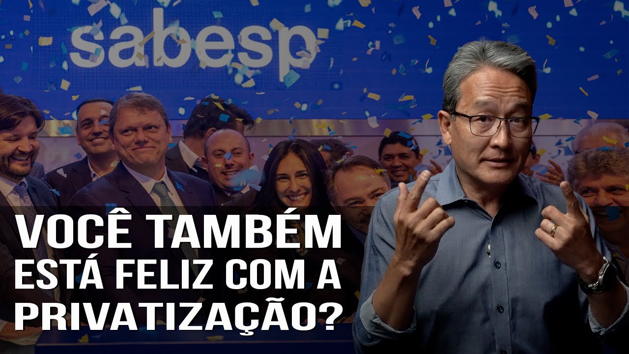 Você Também Está Feliz com a PRIVATIZAÇÃO da SABESP?