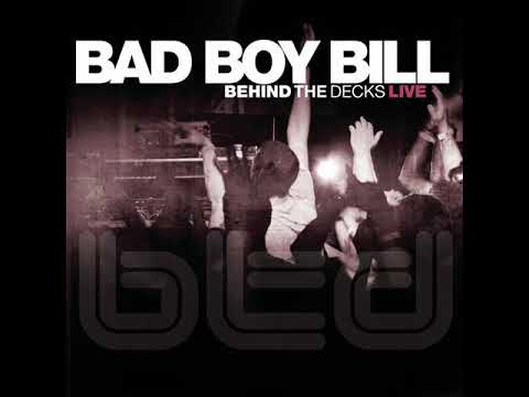 Bad Boy Bill - Behind the Decks Live