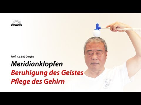 Meridianklopfen - Beruhigung des Geistes und Pflege des Gehirn