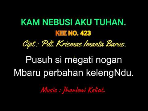 KEE 423 (Karaoke Version) - Jhonlewi Keliat. KAM NEBUSI AKU TUHAN.