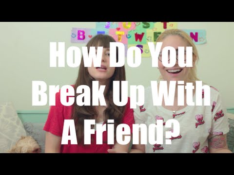 How Do You Break Up With A Friend? I Just Between Us