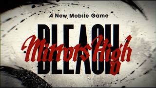 『BLEACH Mirrors High』　ティザートレーラー