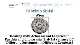 Dealing with Achaemenid Legacies in Parthia and Chorasmia, 3rd-1st century BC: Different Outcomes in Different Contexts?