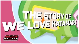 The Story of We Love Katamari
