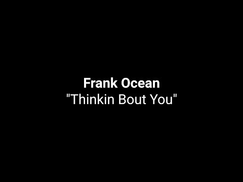 Frank Ocean "Thinkin Bout You" (Karaoke)