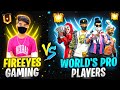 FireEyes VS World's Pro Players🔥 Best Clash Squad Battle Ever Must Watch - Garena Free Fire