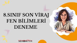 SON VİRAJ Yayınları 8.Sınıf Lgs FEN BİLİMLERİ Deneme Çözümleri