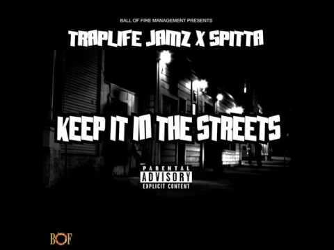 Traplifejamz ft Spitta-  Keep It in the Streets [Official Audio]