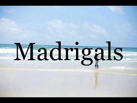 How To Pronounce Madrigals🌈🌈🌈🌈🌈🌈Pronunciation Of Madrigals