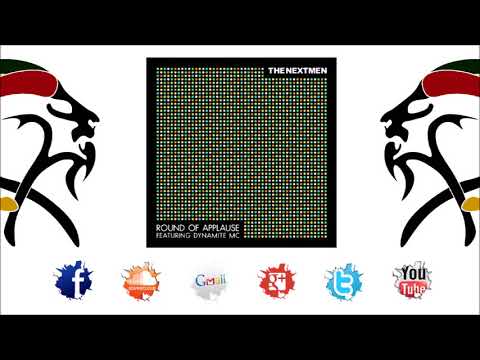 The Nextmen Ft Dynamite MC - Round Of Applause (Remix 2017- Album 2009)