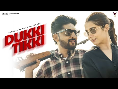 DUKKI TIKKI | Gurmaan Bhullar | Latest Punjabi Song