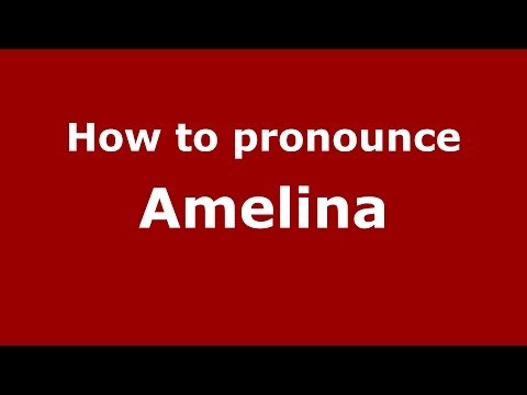 How to Pronounce Amelina - PronounceNames.com