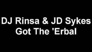 DJ Rinsa & JD Sykes - Got The 'Erbal