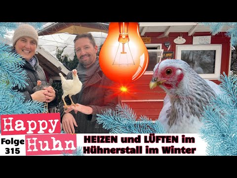 Tipps zum Heizen + Lüften im Hühnerstall im Winter! Hühner halten mit Verena HAPPY HUHN E315 #hühner