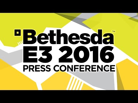 Bethesda Press Conference - E3 2016 [Full livestream]