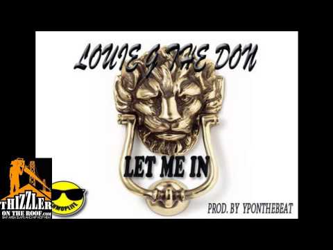 Louie G The Don - Let Me In [Thizzler.com]