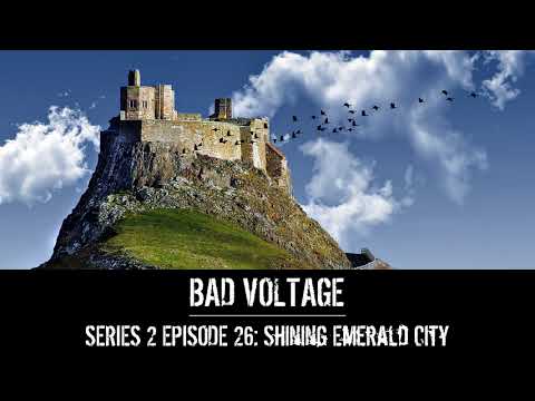 Bad Voltage 2x26: Shining Emerald City