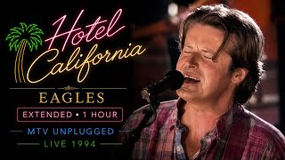 ✨Eagles - Hotel California (Live @ MTV Unplugged, 1994)(Extended/1H)✨