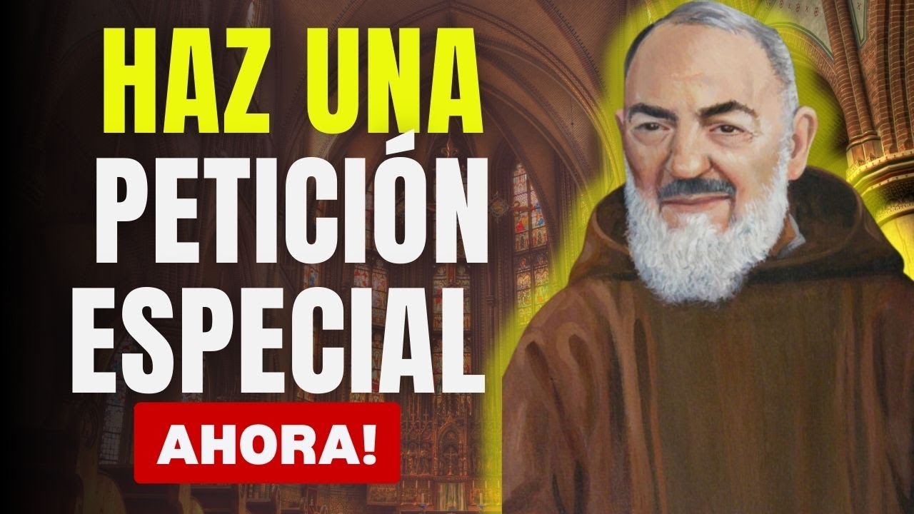ORACIÓN MILAGROSA A SAN PADRE PIO - PIDE HOY TU IMPOSIBLE