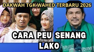 Download lagu Dakwah Tgk Wahed 2026 Terbaru‼️cara peu senang lako mp3