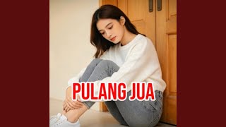 Download lagu Pulang Jua mp3 Download lagu Pulang Jua mp3