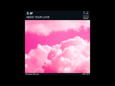 S.W - Need Your Love ft.Michael Mayo ( Radio Edit )