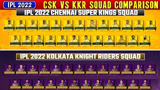 kkr vs csk comparison 2022 | csk vs kkr 2022 squad | csk squad vs kkr squad | side by side Compare