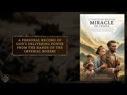 A Thousand Miles of Miracle In China - A.E. Glover (Biographical Missionary Audiobook)