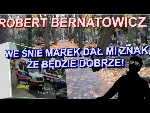 Robert Bernatowicz: ZNAK WE ŚNIE OD MOJEGO ZMARŁEGO KOLEGI!