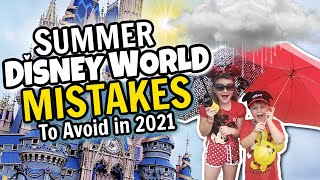 15 MISTAKES to AVOID on your SUMMER Disney World Trip *2021*