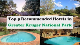 Top 5 Recommended Hotels In Greater Kruger National Park