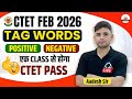 CTET FEB 2026 TAG WORDS POSITIVE NEGATIVE एक Class से होगा CTET PASS By Aadesh Sir