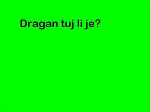 Dragan tuj li je?