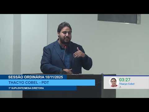  SESSÃO DIA 10/11/2025 – PRONUNCIAMENTO DO VEREADOR THACYO COBEL