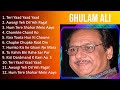 Ghulam Ali 2023 - TOP 10 GREATEST HITS
