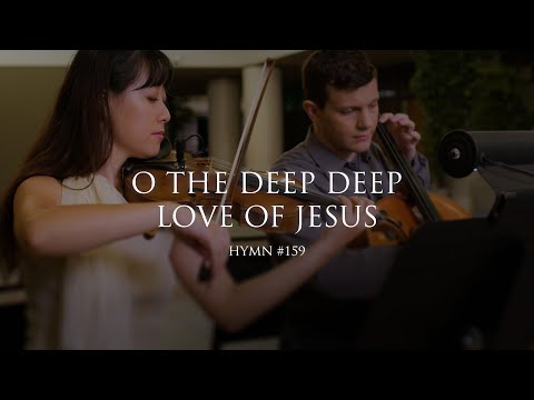 O The Deep, Deep Love (Hymn 159)