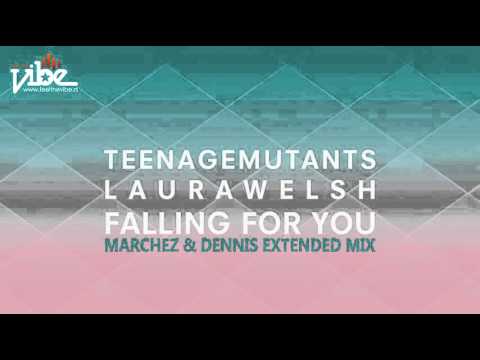 Teenage Mutants & Laura Welsh - Falling For You (Marchez & Dennis Extended Mix) [Feel The Vibe]