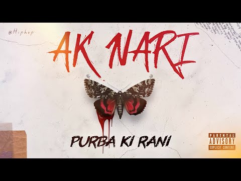 PURBA KI RANI - AK NARI (Official Music Video) Prod. NABU