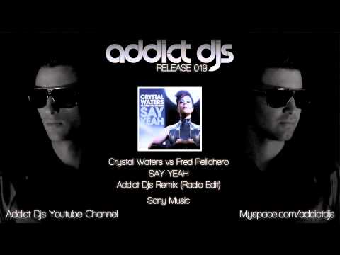 Crystal Waters vs Fred Pellichero - Say Yeah (Addict Djs Radio Edit)