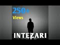 Intezari Official Song Status Yaseer Desai Yaseer Desai Songs Intezari Whatsapp Status Sad