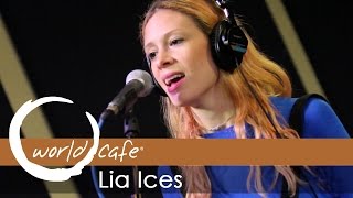 Lia Ices - "Higher" (Recorded Live for World Cafe)