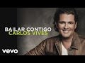 Carlos Vives - Bailar Contigo (Audio)