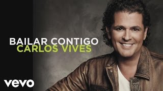 Carlos Vives - Bailar Contigo (Audio)