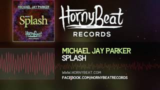 Michael Jay Parker - Splash!