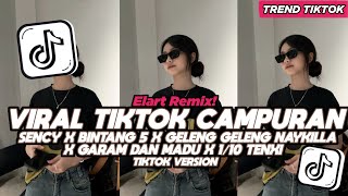 Download lagu DJ SENCY X BINTANG 5 x GELENG GELENG NAYKILLA X MEJIKUHIBINIU X 1/10 TENXI FULL SONG VIRAL TIKTOK  mp3