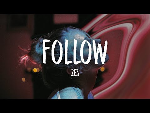 ZES - Follow (Lyrics)
