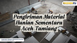 Pengiriman Material Hunian Sementara Aceh Tamiang