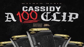 Cassidy - A 100 Clip (New) (Prod. By Cassidy)