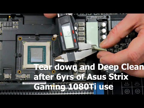 1080ti Strix Gaming 6yrs of Use Teardown and Deep Clean BE Surprised