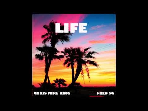 Chris Mike King - Life feat. Fred SG